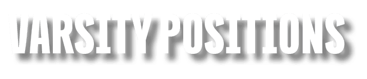VARSITY POSITIONs
