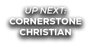 UP NEXT: Cornerstone Christian