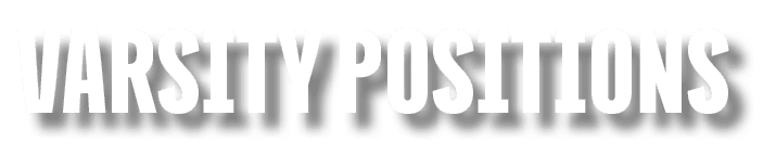VARSITY POSITIONs