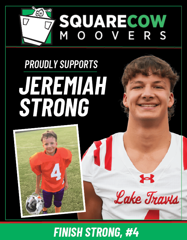 A sports poster shows a person smiling in a white football jersey with red stripes and “Lake Travis" text, alongside a smaller photo of the same person as a child in an orange football jersey holding a helmet, with text supporting Jeremiah Strong and the slogan "Finish Strong, #4" from Square Cow Moovers. Description generated by AI