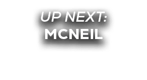 UP NEXT: MCNEIL