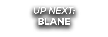 UP NEXT: blane