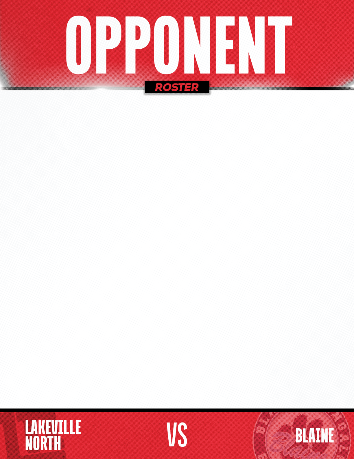 The graphic displays a sports matchup header with the word opponent at the top and the teams Lakeville North versus Blaine at the bottom on a red and white background. Description generated by AI