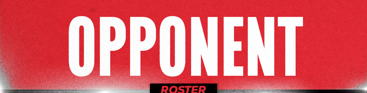 The word “OPPONENT" is displayed in large white letters on a red background with a small black rectangle below containing the word "ROSTER" in red. Description generated by AI