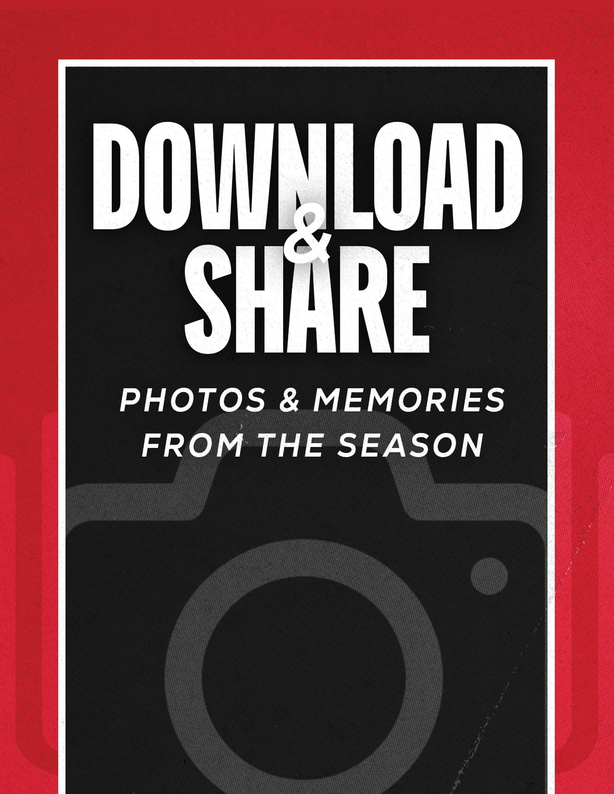 Bold white text on a black and red background encourages downloading and sharing photos and memories from the season. Description generated by AI