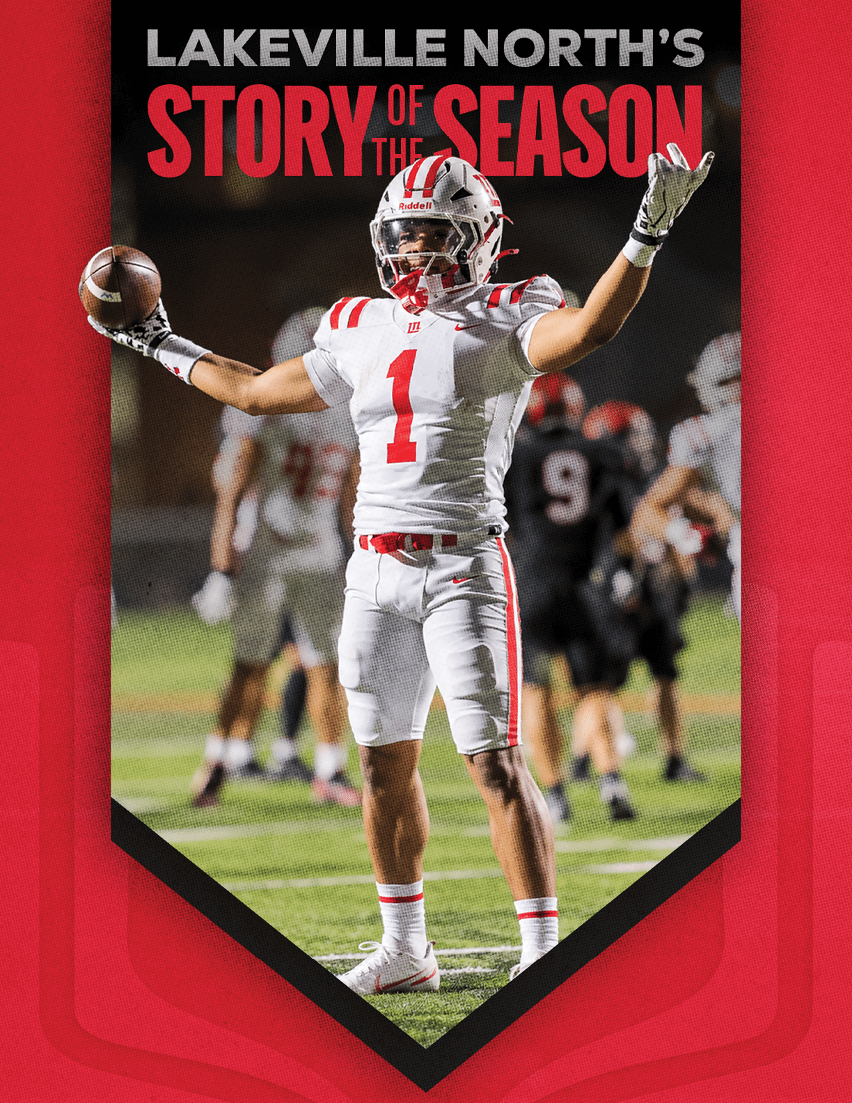 A person in a white and red football uniform with the number one is celebrating on a football field while holding a football in one hand with other players blurred in the background and text above reading Lakeville North's Story of the Season. Description generated by AI
