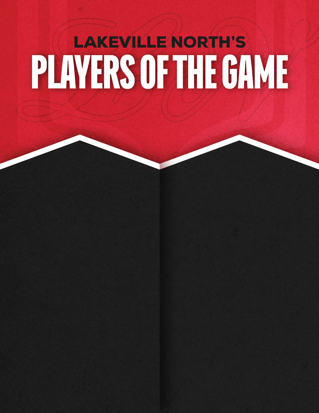 Lakeville North's Players of the Game is displayed in bold white and black text on a red and black background with a white zigzag border. Description generated by AI