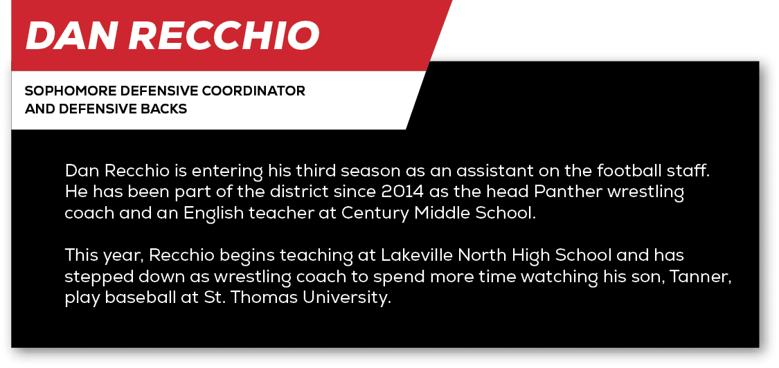 Dan Recchio,sophomore Defensive Coordinator and Defensive Backs,Dan Recchio is entering his third season as an assist...