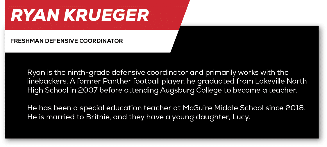 Ryan Krueger,freshman Defensive coordinator,Ryan is the ninth grade defensive coordinator and primarily works with th...