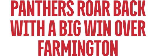 Panthers Roar Back With a big Win Over Farmington