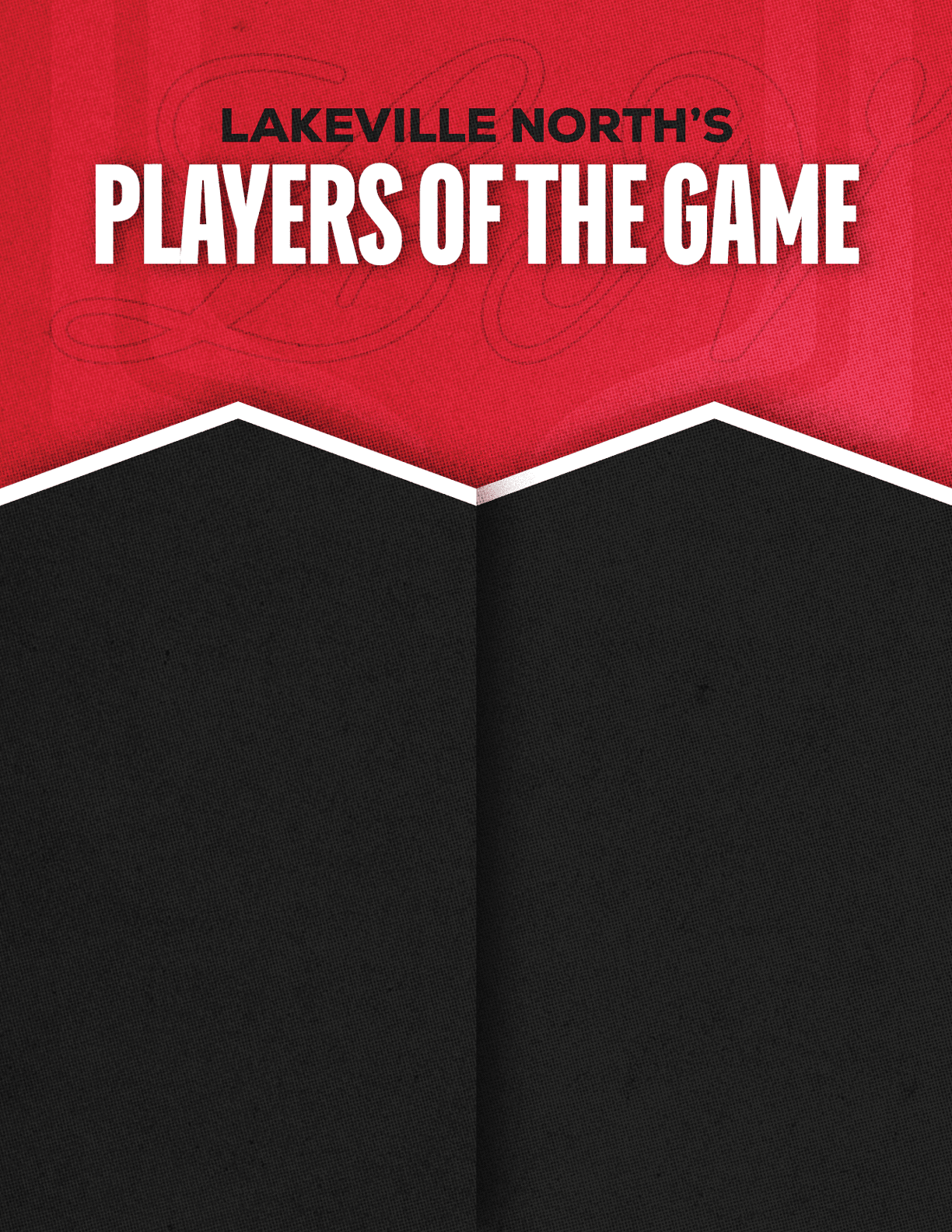 Lakeville North's Players of the Game text is displayed on a red and black background with a white zigzag border. Description generated by AI