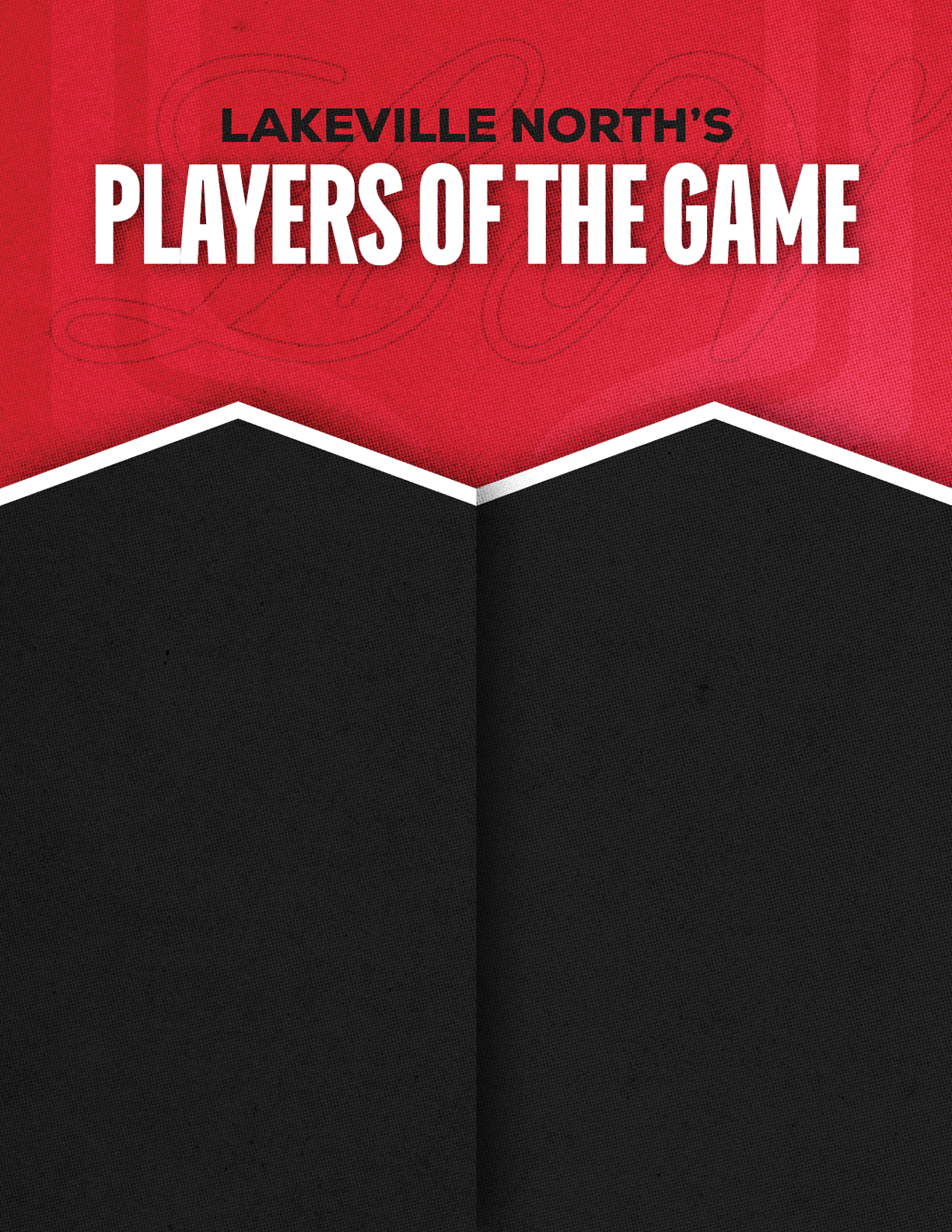 Lakeville North's Players of the Game text is displayed on a red and black background with a white zigzag border. Description generated by AI
