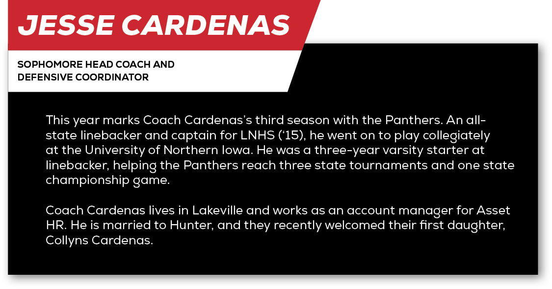 Jesse Cardenas,sophomore Head Coach and Defensive Coordinator,This year marks Coach Cardenas’s third season with the ...