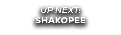 UP NEXT: shakopee