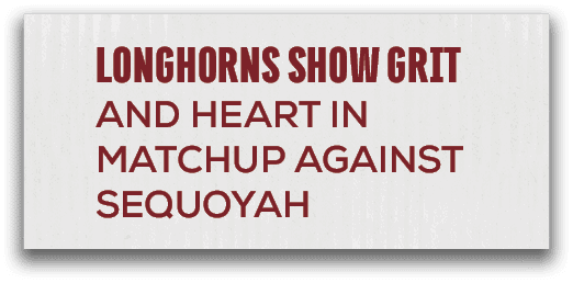 Longhorns Show Grit and Heart in Matchup Against Sequoya