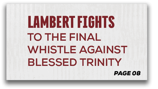 page 08,Lambert Fights to the Final Whistle against Blessed Trinit