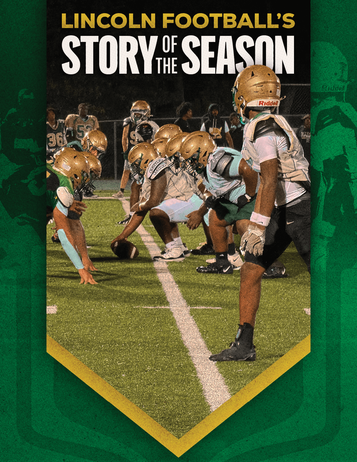 A group of football players in gold helmets and white uniforms are lined up on a green field facing each other, ready for a play, with the text Lincoln Football's Story of the Season above them. Description generated by AI