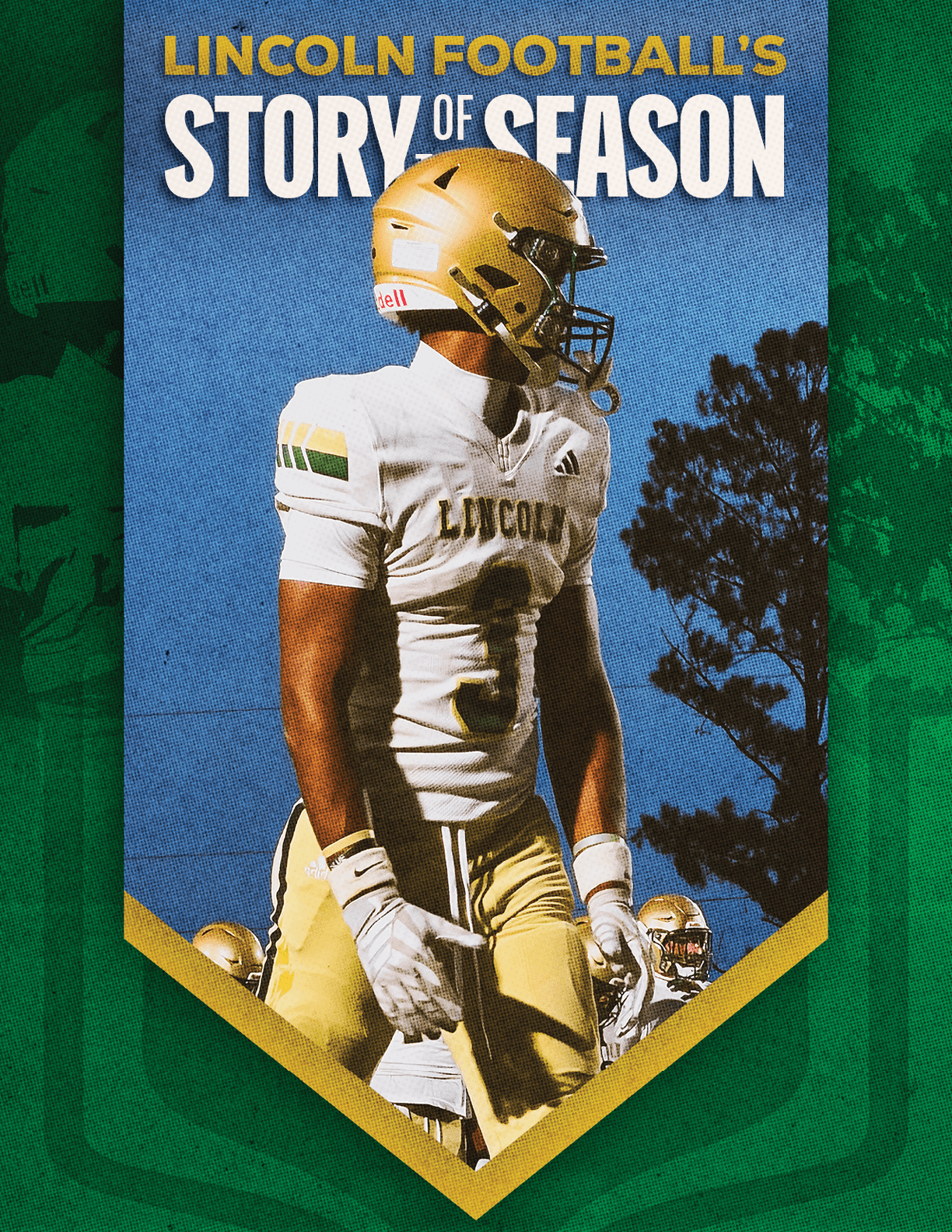 A person in a football uniform and helmet stands on a field with a tree and blue sky in the background, with text above reading Lincoln Football's Story of Season. Description generated by AI