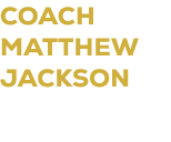 Coach MATTHEW JACKSON