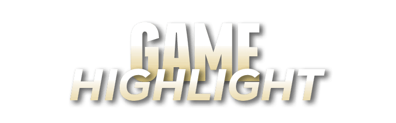 HIGHLIGHT,HIGHLIGHT,HIGHLIGHT,GAME,GAME,GAM