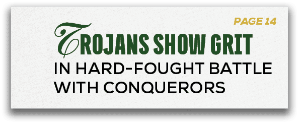 PAGE 14,Trojans SHOW grit in Hard Fought Battle with Conqueror