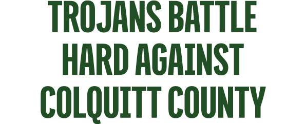 Trojans Battle Hard Against Colquitt County