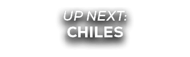 UP NEXT: CHILES
