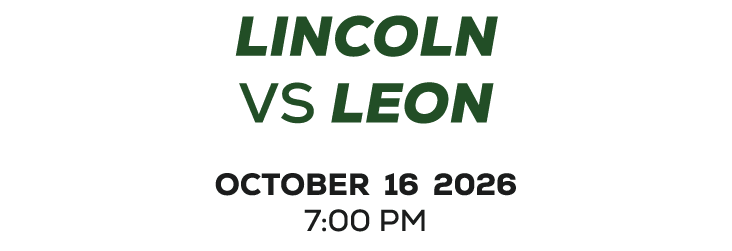 LINCOLN vs LEON OCTOBER 16 2026 7:00 PM