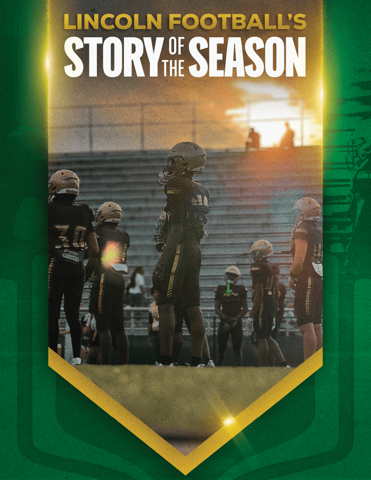 A group of football players in dark uniforms and helmets stand on a field with empty bleachers in the background under the text Lincoln Football's Story of the Season. Description generated by AI