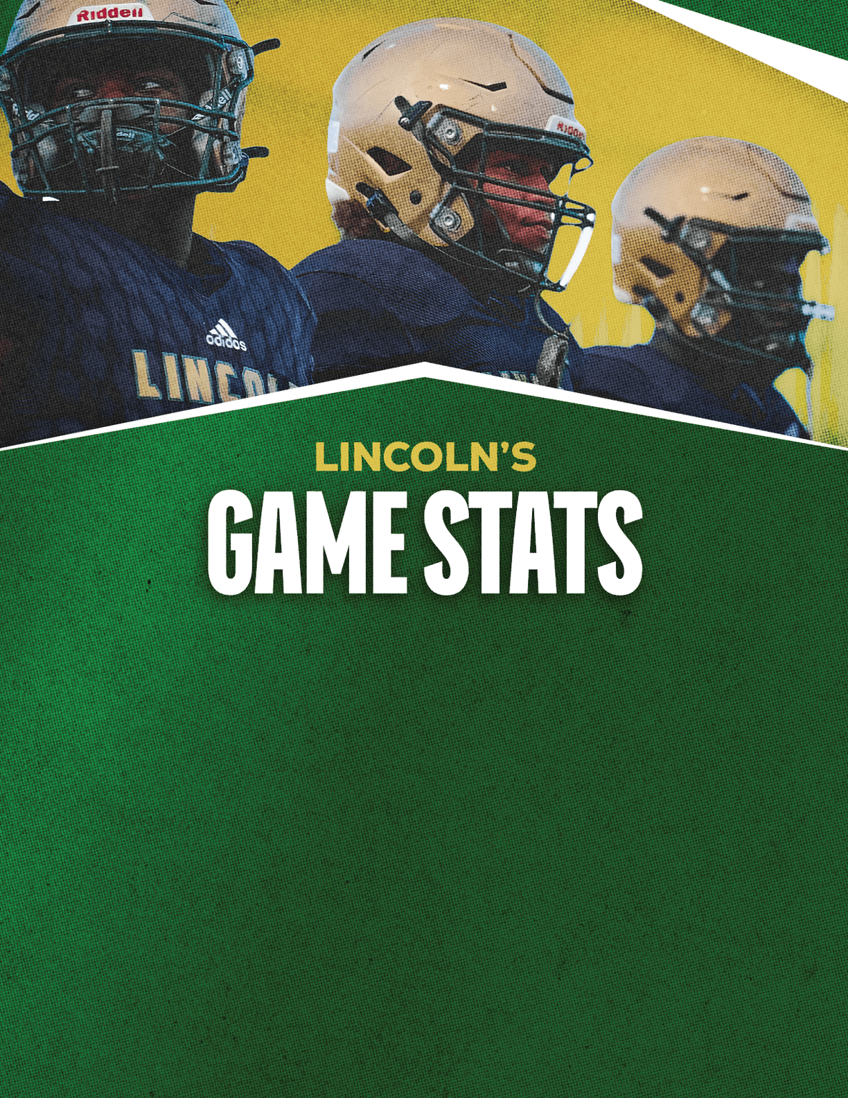 Three people wearing football helmets and uniforms are shown above bold text that reads Lincoln's Game Stats on a green and yellow background. Description generated by AI