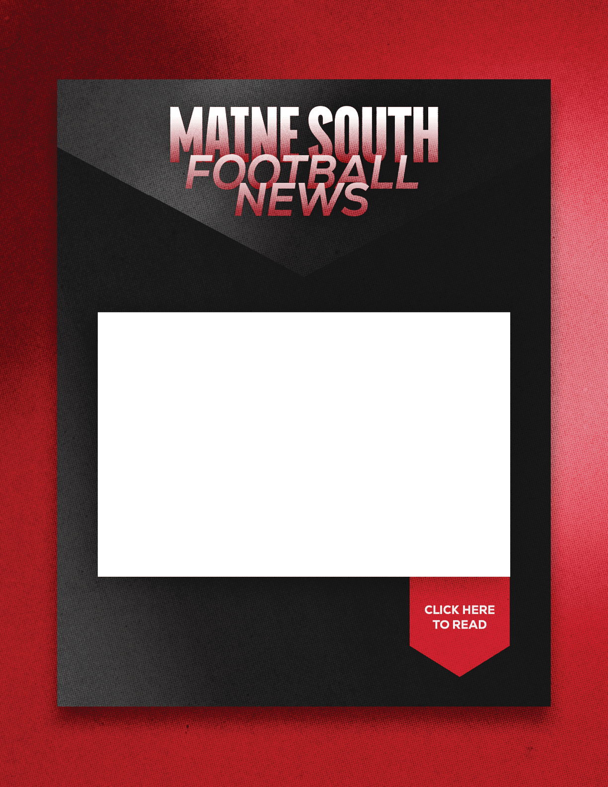 A black and red graphic design with the text “Matne South Football News" at the top and a white rectangular space in the center with a red tag at the bottom right corner that says "Click here to read." Description generated by AI