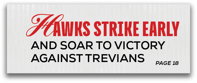 PAGE 18,Hawks STRIKE EARLY AND Soar to Victory AGAINST Trevian
