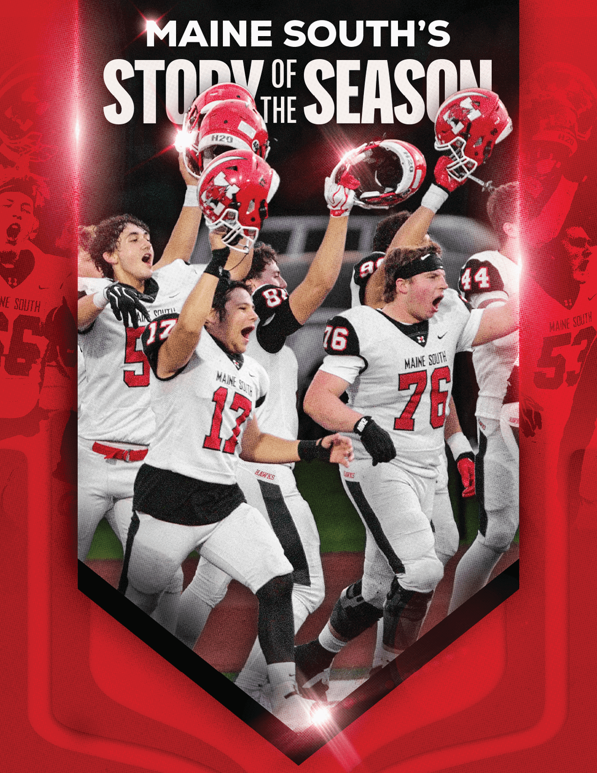 A group of excited football players in white uniforms with red helmets raised in celebration under the text “Maine South's Story of the Season" on a red and black background. Description generated by AI