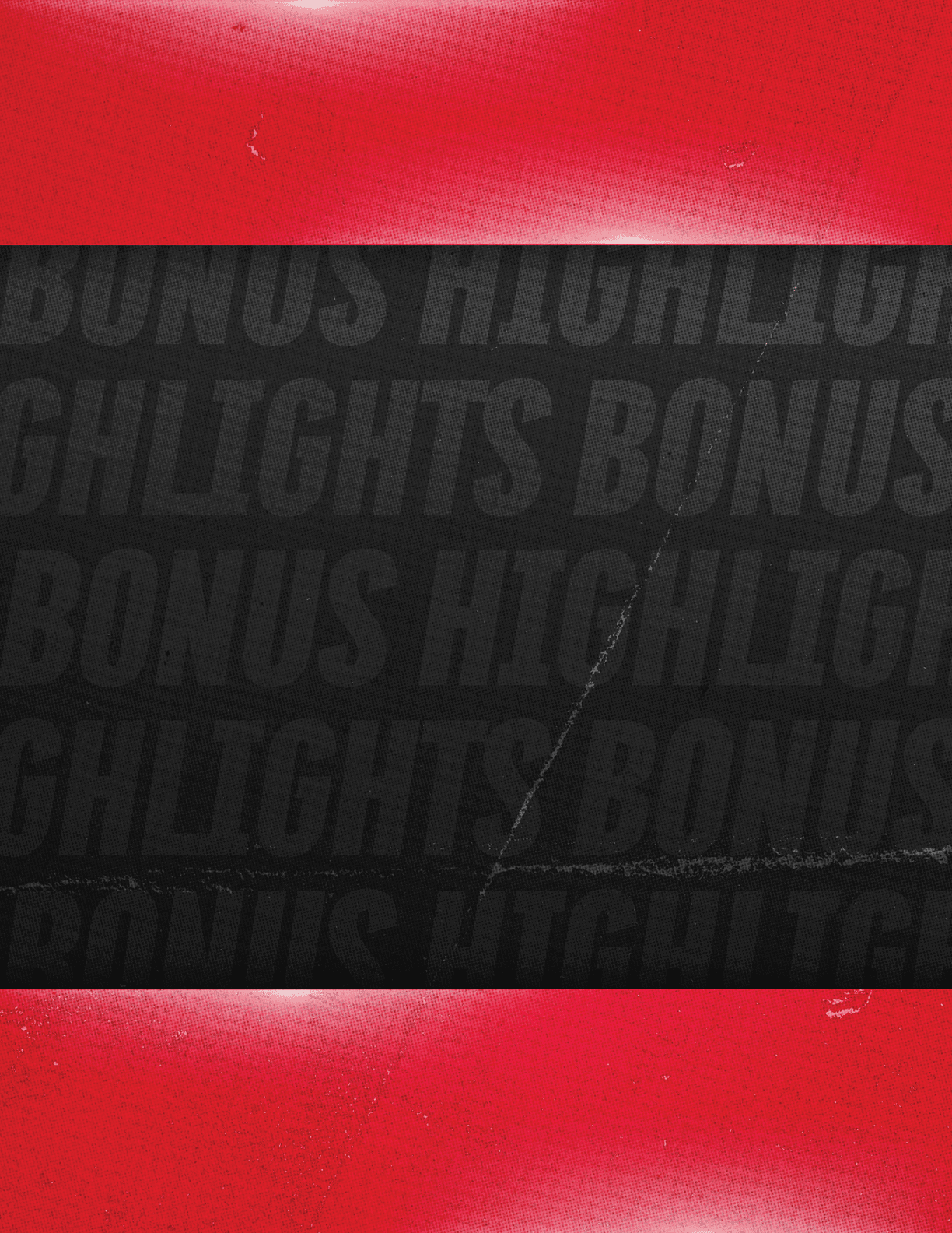 A textured background with a red top and bottom border and a black center featuring the repeated words “BONUS HIGHLIGHTS" in a subtle pattern. Description generated by AI
