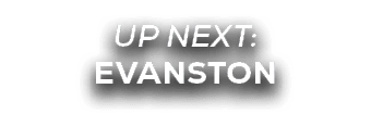 UP NEXT: EVANSTON