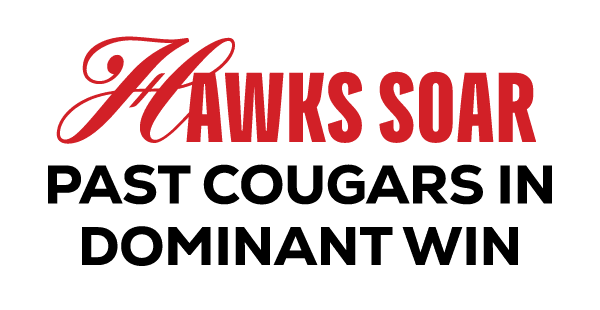 Hawks SOAR PAST COUGARS IN DOMINANT WIN