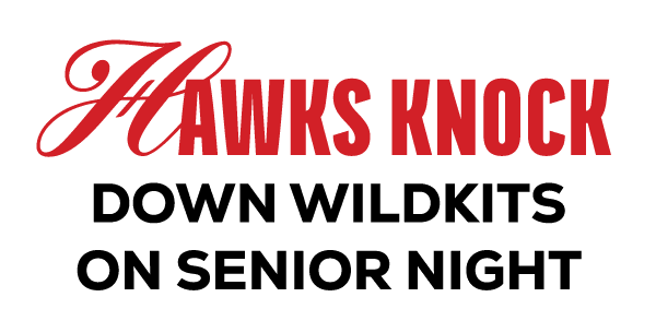 Hawks KNOCK DOWN WILDKITS ON SENIOR NIGHT