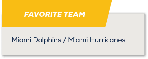 Favorite Team,Miami Dolphins / Miami Hurricane