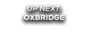 UP NEXT: OXBRIDGE