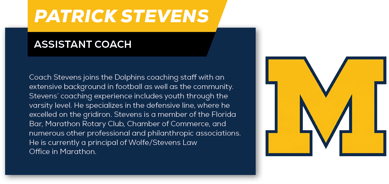 Patrick Stevens,Assistant Coach,Coach Stevens joins the Dolphins coaching staff with an extensive background in footb...