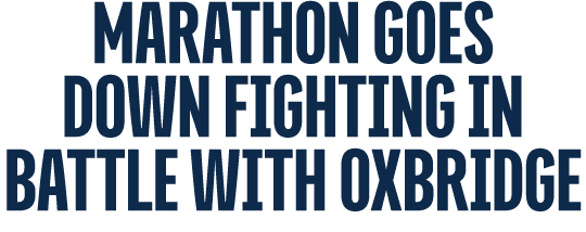 Marathon Goes Down Fighting in Battle with Oxbridge