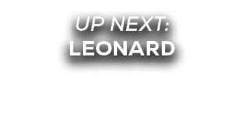 UP NEXT: leonard