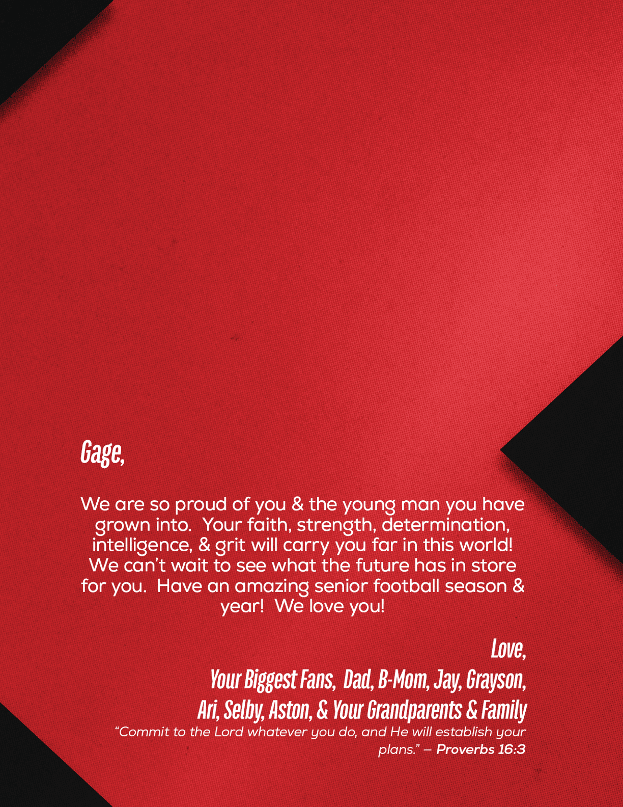 A heartfelt message on a red and black background expressing pride and love for a young person’s growth, achievements, and future, signed by family members with a biblical quote. Description generated by AI