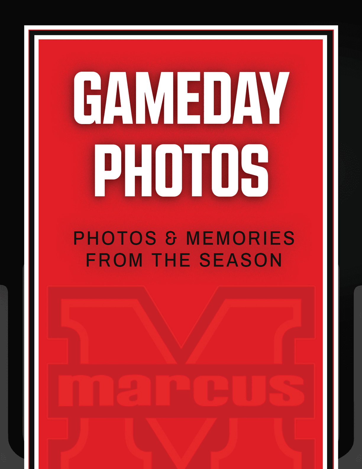 Gameday photos with the text photos and memories from the season on a red background featuring a faint Marcus logo. Description generated by AI