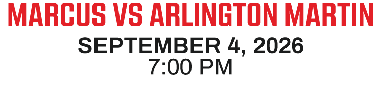 MARCUS vs arlington martin SEPTEMBER 4, 2026 7:00 PM