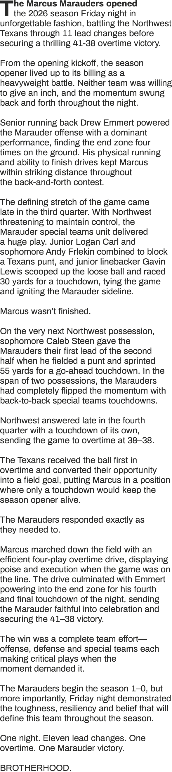 T he Marcus Marauders opened the 2026 season Friday night in unforgettable fashion, battling the Northwest Texans thr...