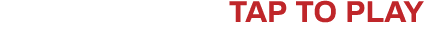 TAP TO PLAY