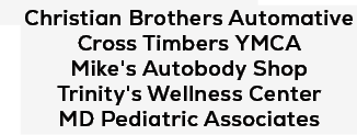 Christian Brothers Automative Cross Timbers YMCA Mike's Autobody Shop Trinity's Wellness Center MD Pediatric Associate