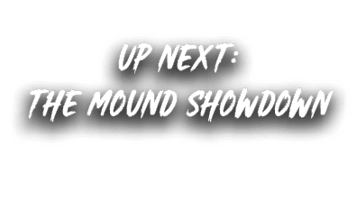up next: the mound showdown