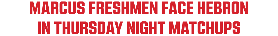 Marcus Freshmen Face Hebron in Thursday Night Matchups